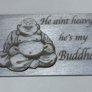 He aint heavy he's my Buddha, plaque