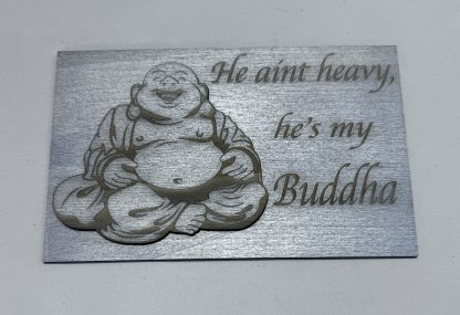 He aint heavy he's my Buddha, plaque