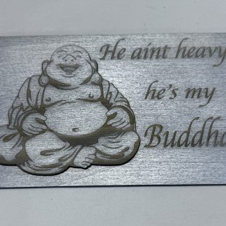 He aint heavy he's my Buddha, plaque